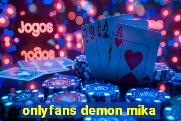 onlyfans demon mika